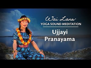 WAI LANA YOGA SOUND MEDITATION - Ujjayi Pranayama