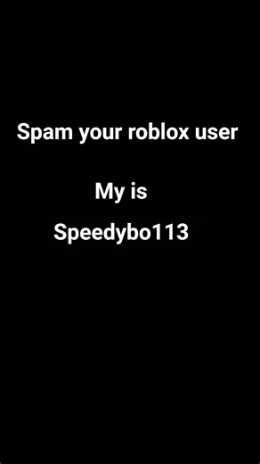 #roblox spam your roblox username