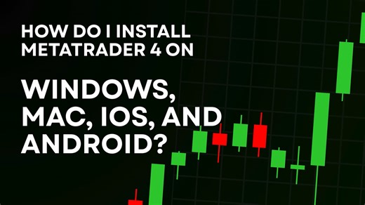 How Do I Install MetaTrader 4 on Windows, Mac, iOS, and Android