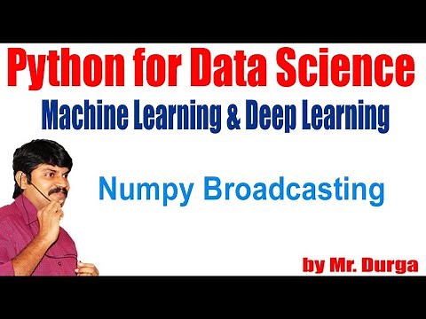 Python for Data Science Machine Learning & Deep Learning | NumPy | Numpy Broadcasting | by Durga Sir