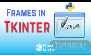 Mind Luster - Learn Tkinter Tutorial For Beginners Frames in Tkinter