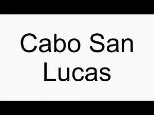 How to pronounce Cabo San Lucas