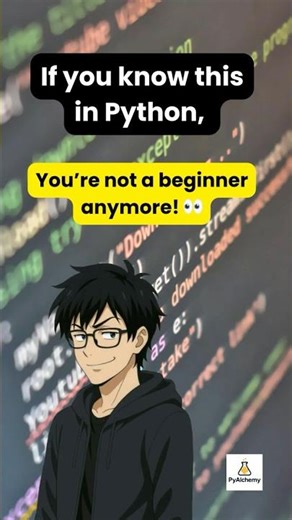 Maybe you're still a Python Beginner 👀