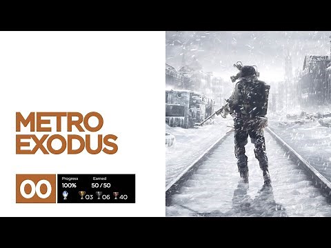 Metro Exodus Platinum Trophy Guide 00 / Preview