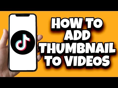 How To Add Custom Thumbnail On TikTok (Step By Step)