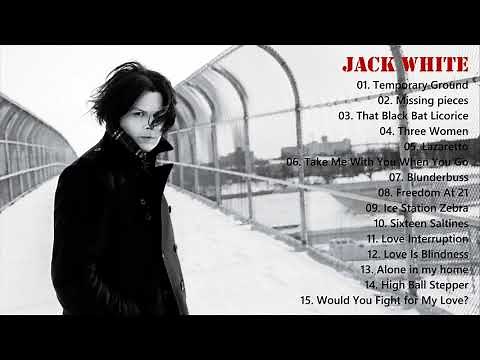 The Very Best Of Jack White - Jack White Playlist