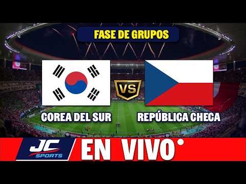 🔴 COREA DEL SUR VS REPÚBLICA CHECA EN VIVO ⚽ FASE DE GRUPOS 2026 🏆 JC SPORTS