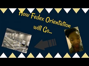 How fedex orientation will go...