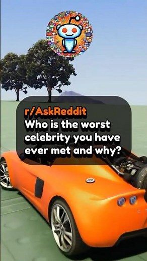 Who’s the Worst Celebrity You’ve Ever Met—and Why? 😬📸 — AskReddit