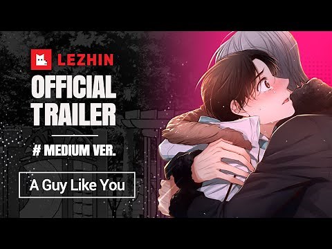A Guy Like You (Medium ver.) | BL Webtoon Trailer - Lezhin Comics