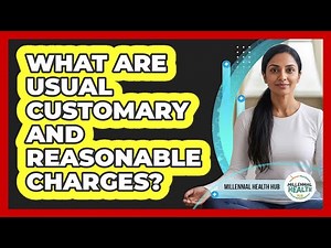 What Are Usual Customary And Reasonable Charges?