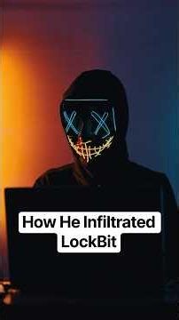How He Infiltrated LockBit