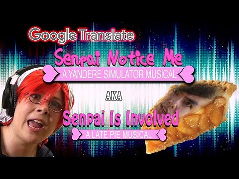 Senpai Notice Me: Google Translated (aka "Senpai Is Involved")