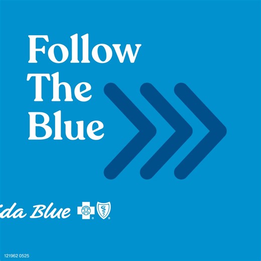 At Florida Blue, we’re working with health care systems to lower the cost of care on your behalf. Follow The Blue. | Florida Blue
