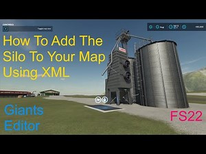 Giants Editor Tutorial | How To Add A Silo To Your Map Using XML | Beginners FS22