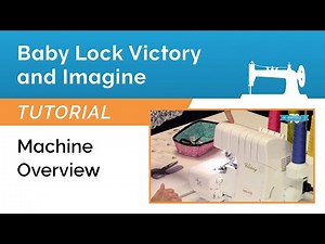 Baby Lock Victory & Imagine Overview - Montavilla Sewing