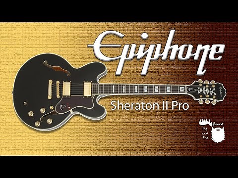 Epiphone Sheraton II Pro: Vintage Vibes, Modern Versatility - Guitar Excellence Explored!