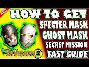 🆕 HOW TO GET SECRET GHOST MASK & SPECTER MASK | The Division 2 | EASY FAST GUIDE