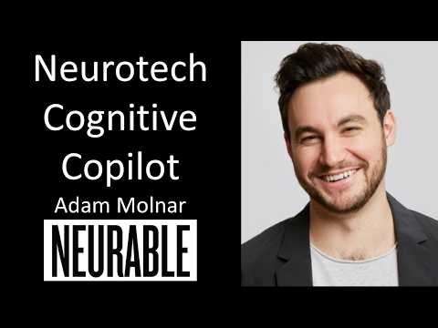 Brain-Computer Interfaces Go Real-World: Defense, AI, and Human Performance | Adam Molnar - Neurable