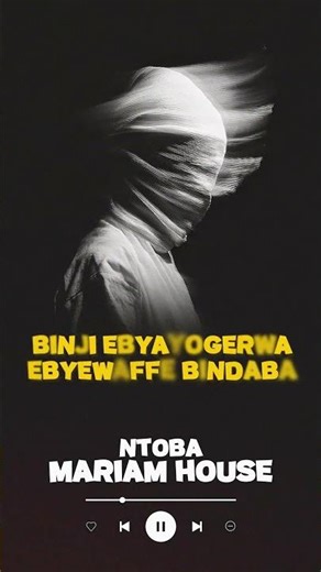 Have you listened to Ntoba by Mariam House?🔥