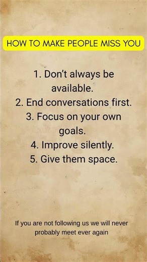 HOW TO MAKE PEOPLE MISS YOU?
