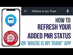 How to Refresh PNR Status in 'Where is my Train'! Get The Latest Live Waiting Ticket Update in 2025.