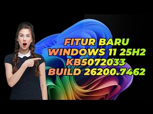 Fitur Baru Windows 11 25H2 KB5072033 Build 26200.7462