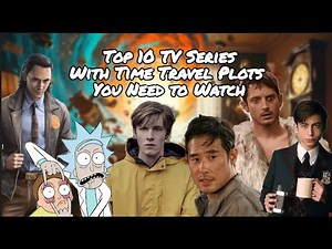 Top 10 TV Series With Time Travel Plots You Need to Watch