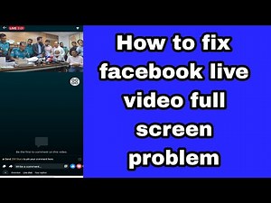 How to fix facebook live video full screen problem