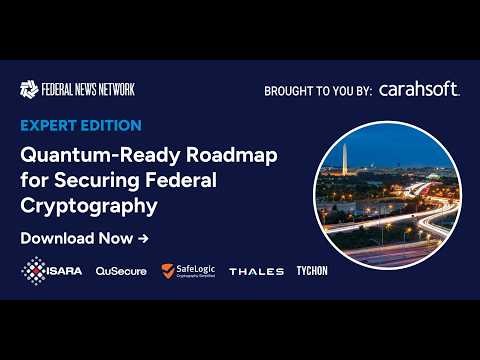 Federal News Network Expert Edition eBook: A Quantum-Ready Roadmap for Securing Federal Cryptography