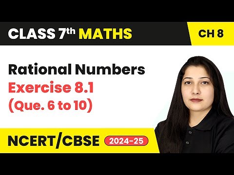 Rational Numbers - Exercise 8.1 (Que. 6 to 10) | Class 7 Maths Chapter 8 | CBSE 2024-25