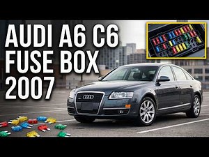 2007 Audi A6 C6 Fuse Box Diagram – Location, Layout and Fuse Functions Explained