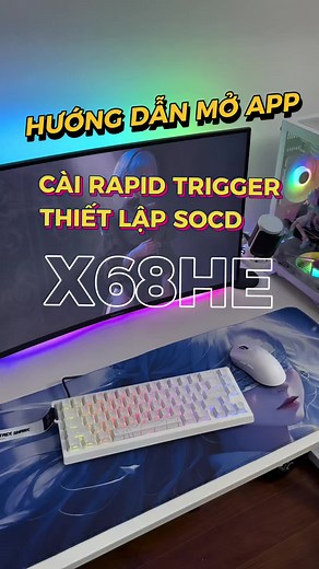 Hướng dẫn cài đặt Rapid Trigger trên bàn phím Attack Shark X68HE