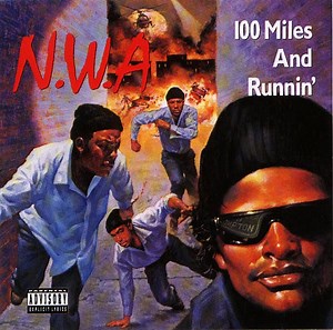 N.W.A - 100 Miles And Runnin'