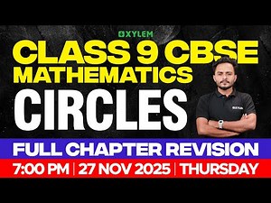 Class 9 CBSE Maths | CIRCLES : Full Chapter Revision | Xylem Class 9 CBSE