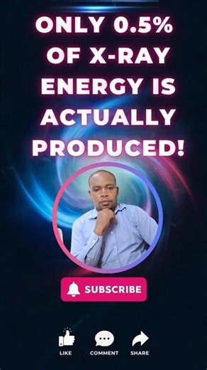 Only 0.5% of X-ray energy is actually produced! #science #physicsexplained#xray