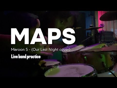 MAPS – Maroon 5 (Our Last Night Cover) | Live Band Practice