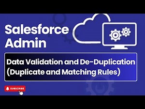 Episode 17 : Data Validation and De-Duplication | Duplicate and Matching Rules | Salesforce Admin