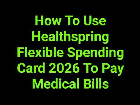 How To Use Healthspring Flexible Spending Card 2026 To Pay Medical Bills
