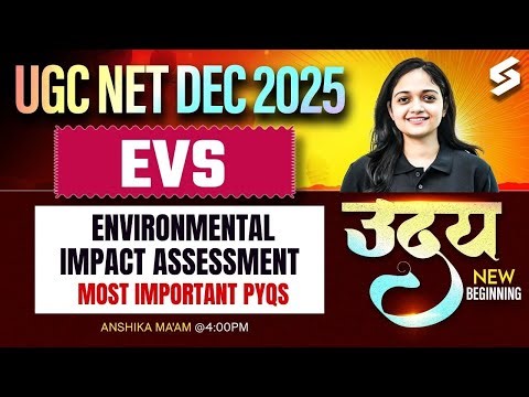 UGC NET EVS Paper 2 Classes | Environmental Impacts Assessment PYQs by Anshika | UGC NET EVS 2025