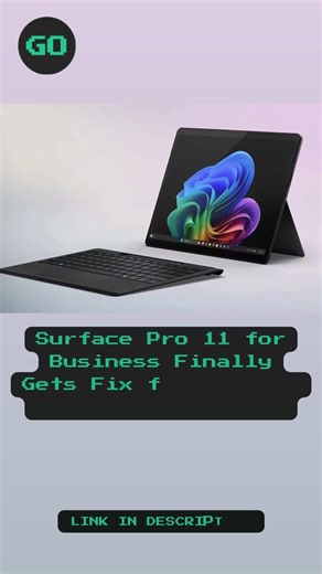 Surface Pro 11 for Business Finally Gets Fix for Pen and Touchscreen Issues.
