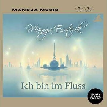 MANOJA – Ich bin im Fluss