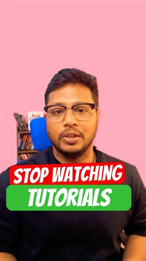 🛑 STOP WATCHING TUTORIALS — Do This Instead #developer