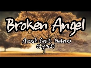 Arash feat. Helena - Broken Angel(Lyrics)