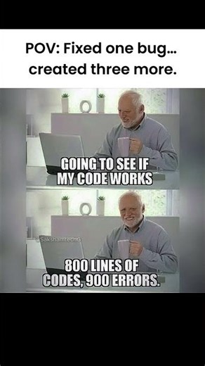 Fixed 1 Bug, Created 3 More... 🥲 #coding