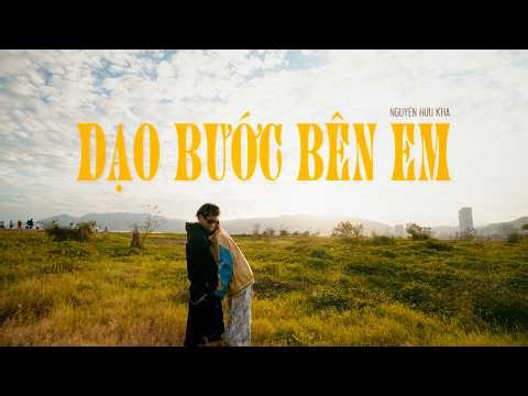 Nguyễn Hữu Kha - Dạo Bước Bên Em (Official Music Video)