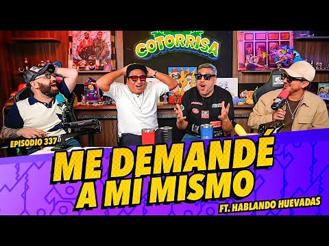 Episodio 337 🚨- Me demandé a mí mismo Ft. Hablando Huevadas