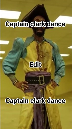 captain clark dance edit
