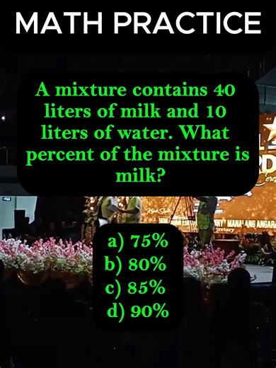 A mixture contains 40 liters of milk and 10 liters of water. What percent of the mixture is milk? a) 75% b) 80% c) 85% d) 90% #fypageシ#civilserviceexam #math #mathskills #dailyquiz #quiz