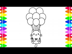 How to Draw a Cute Cat with Balloons l Drawing Video Cute Cat Fun Art for Kids Toddler
